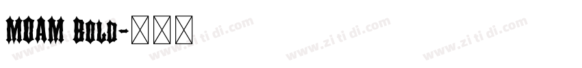 MOAM Bold字体转换